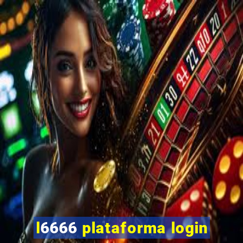 l6666 plataforma login